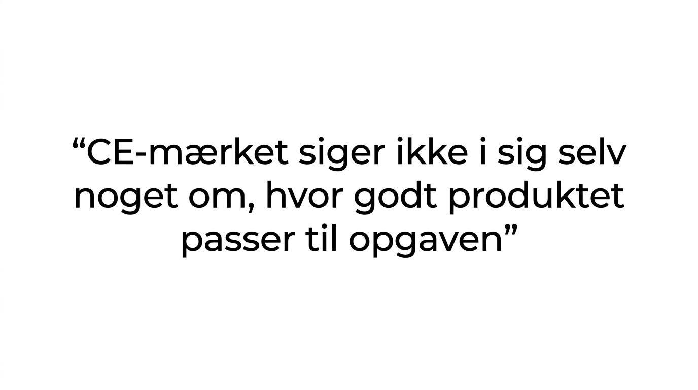 Citatgrafik med budskabet om, at CE-mærket ikke i sig selv siger, om et værnemiddel passer til den konkrete opgave.