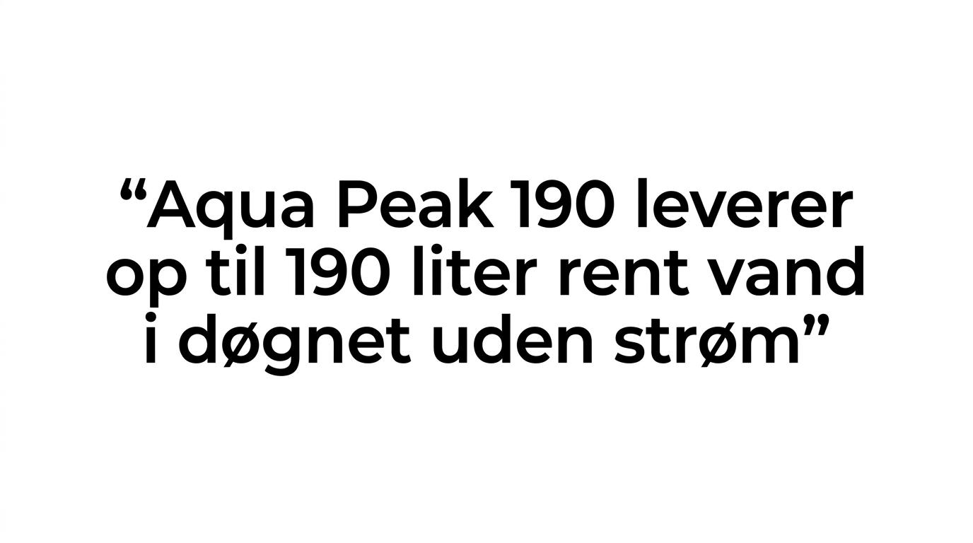 Fremhævet citat om at Aqua Peak 190 leverer op til 190 liter rent vand i døgnet uden strøm.