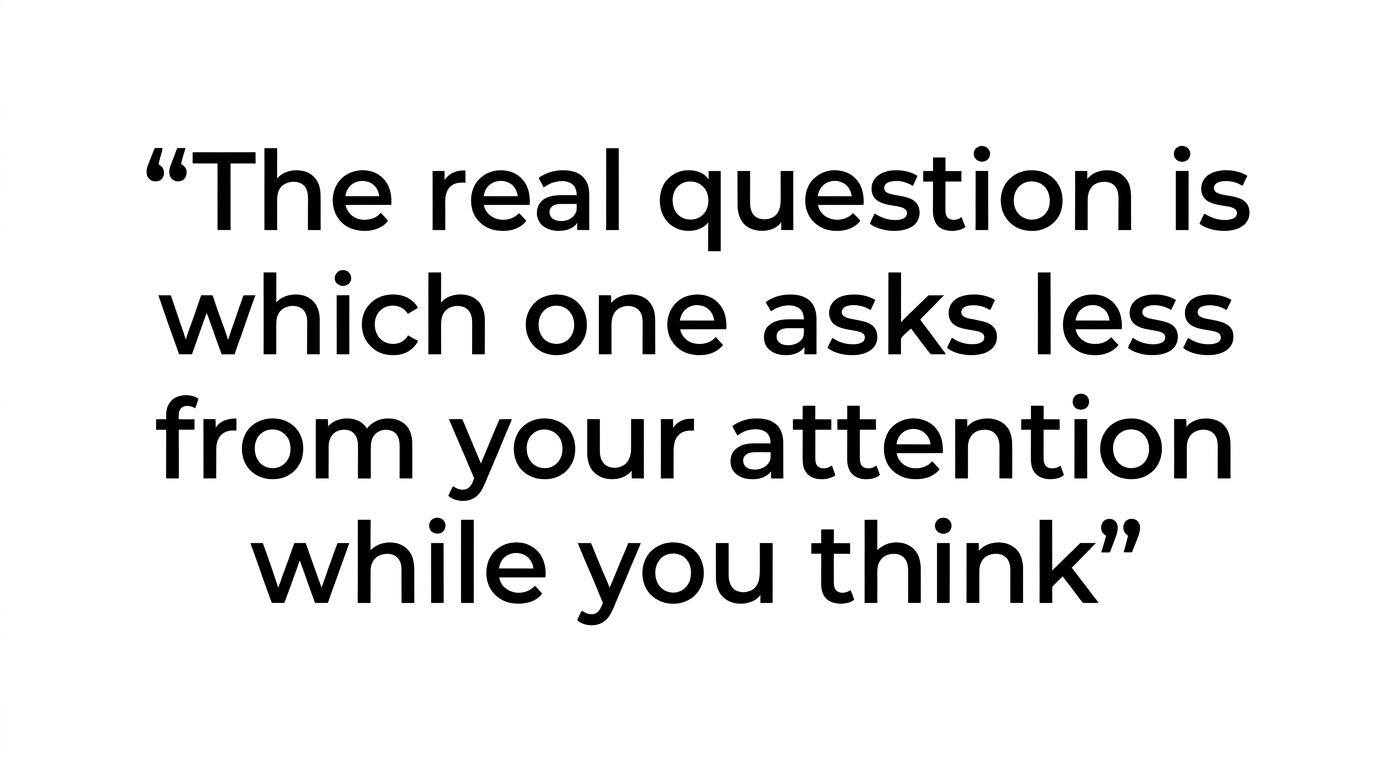 Large highlighted quote about choosing the device that asks less from your attention while you think.
