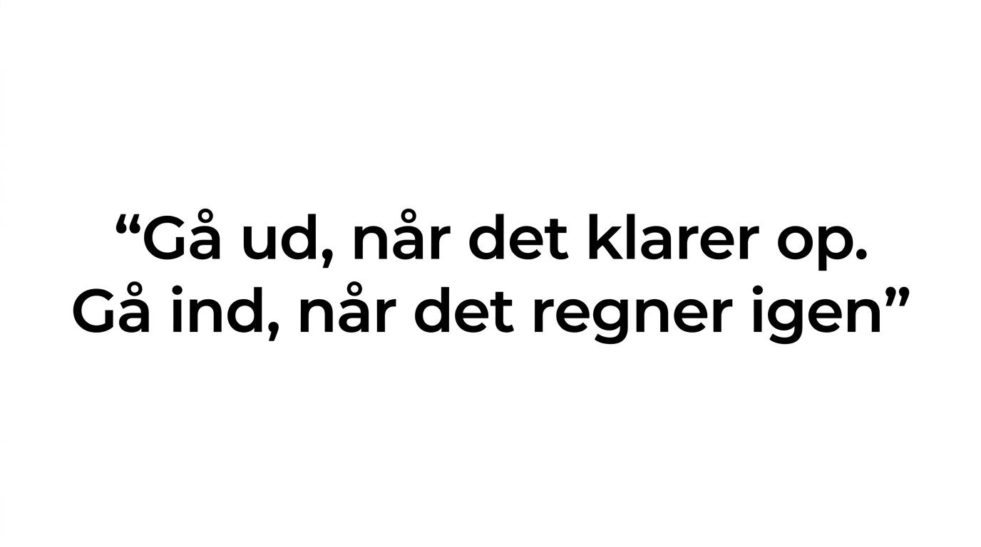 Citatkort med den enkle regel om at gå ud, når det klarer op, og gå ind igen, når regnen vender tilbage.