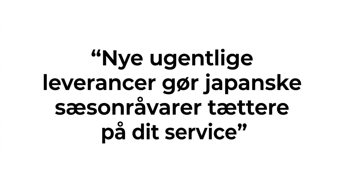 Fremhævet citat om ugentlige leverancer af japanske grøntsager og citrus til restauranter.