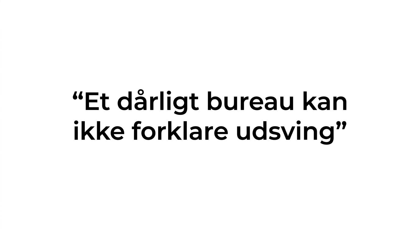 Typografisk fremhævet citat om, at et dårligt Google Ads bureau ikke kan forklare udsving.