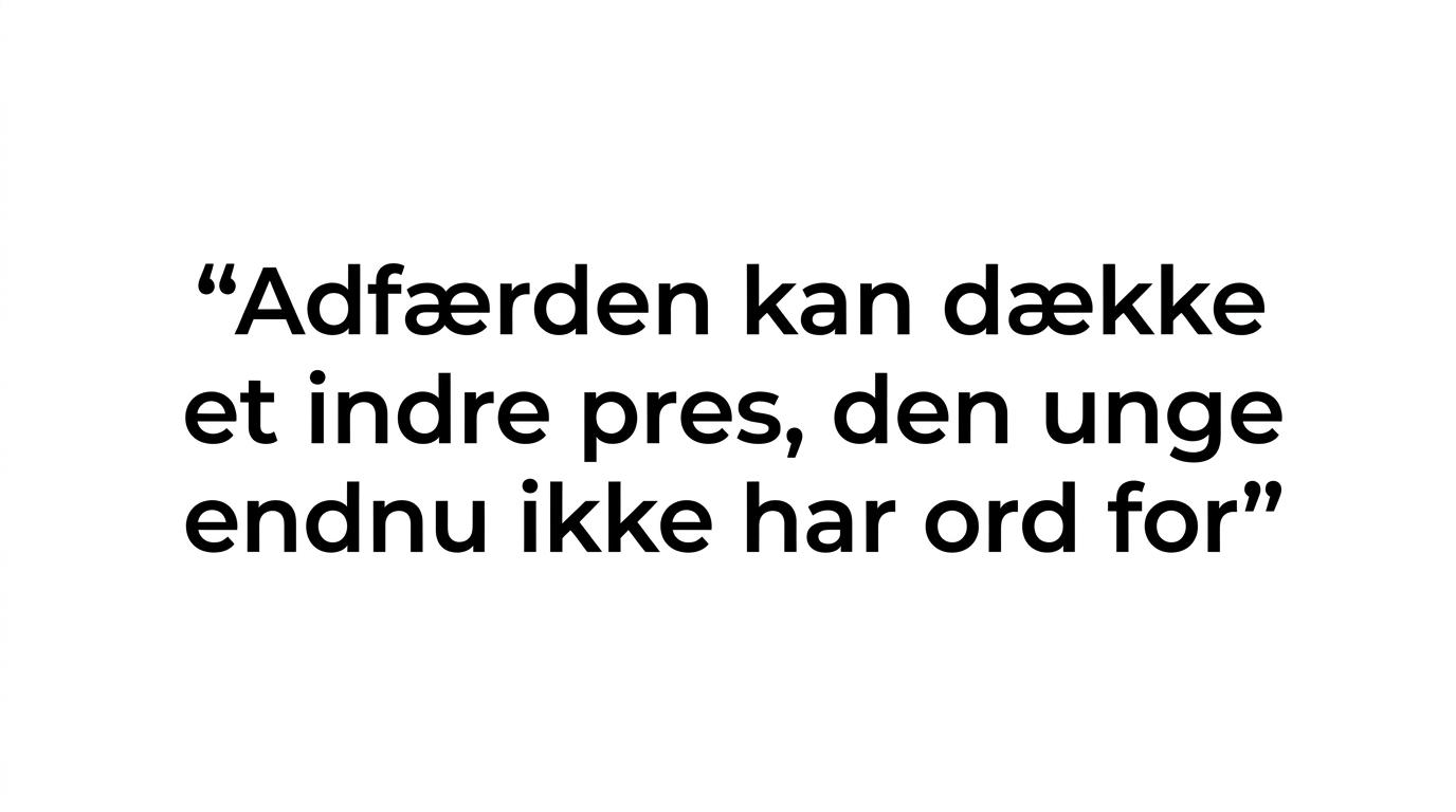 Fremhævet citat med teksten: “Men adfærd er ofte et sprog.”