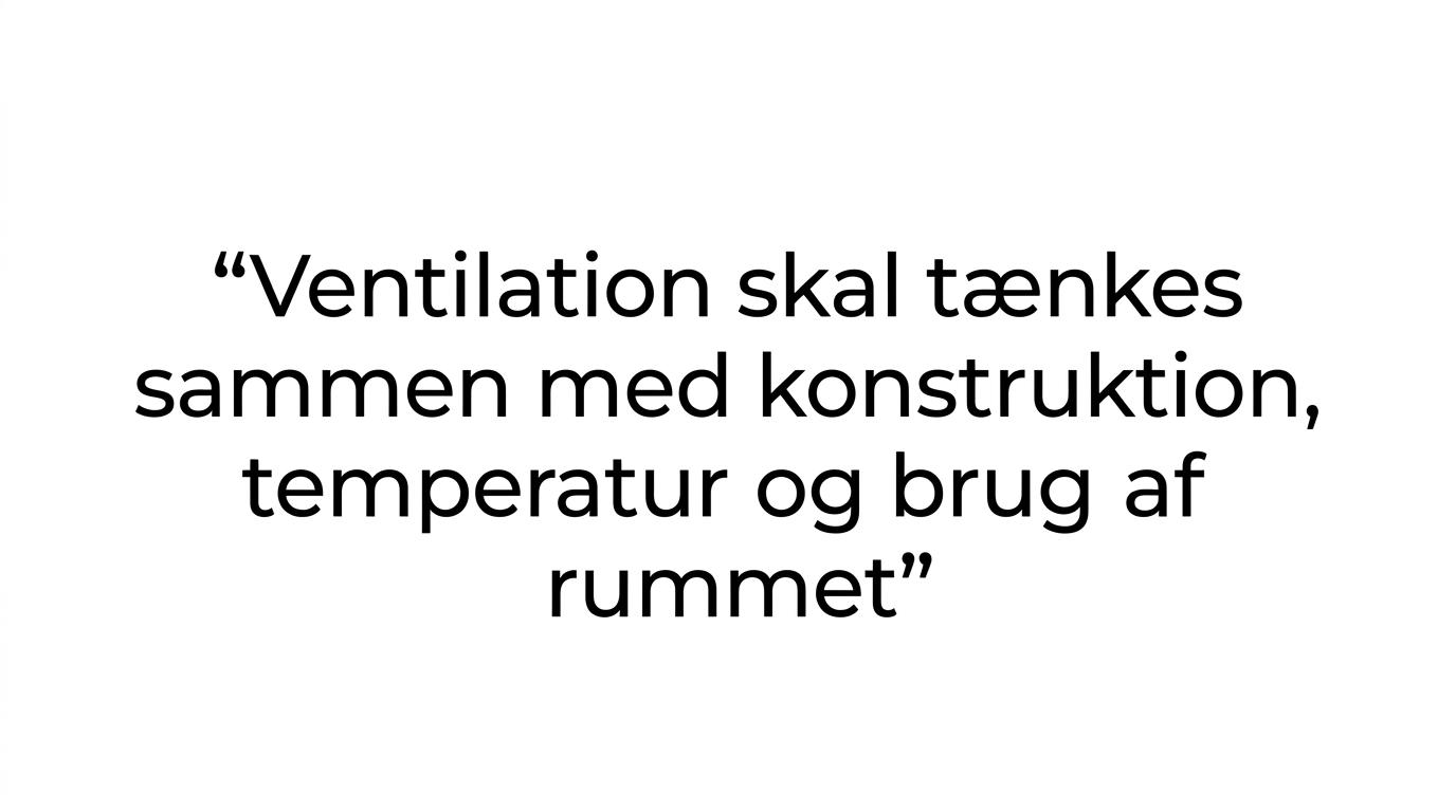 Fremhævet citat med budskabet om, at ventilation i kældre skal ses sammen med konstruktion, temperatur og brug.