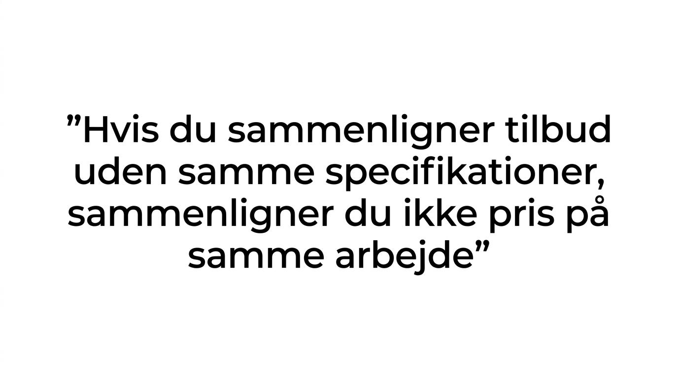 Fremhævet citat om at tilbud ikke kan sammenlignes, hvis de ikke indeholder det samme arbejde.