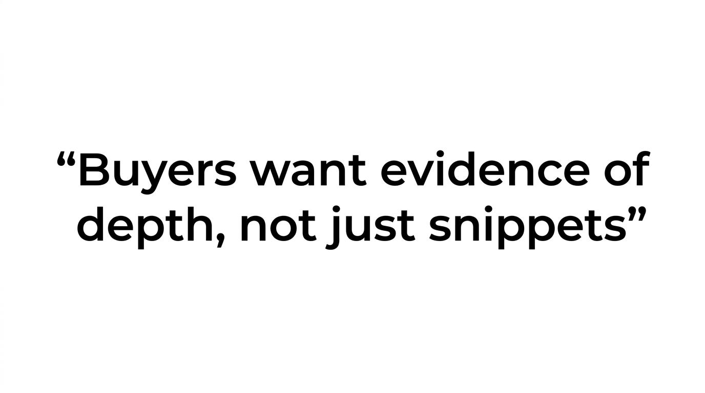 Large quote text reading, 'Buyers want evidence of depth, not just snippets.'