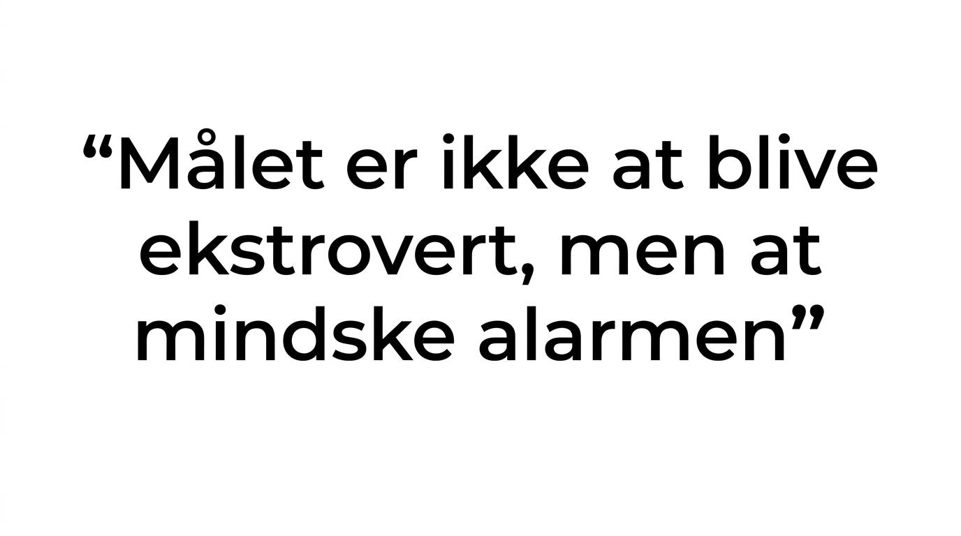 5 forskelle på generthed og social angst hos unge 2 Fremhævet citat om at målet ikke er at blive ekstrovert, men at mindske alarmen.