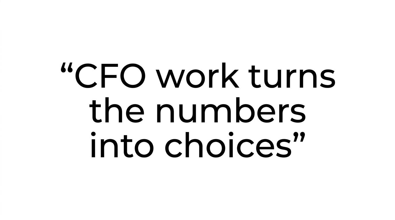 A highlighted quote card featuring the line about CFO work turning numbers into choices.