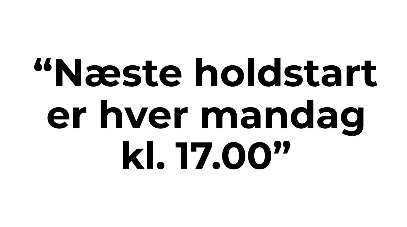 Typografisk fremhævet citat om holdstart hver mandag kl. 17.00 med gratis introduktion.