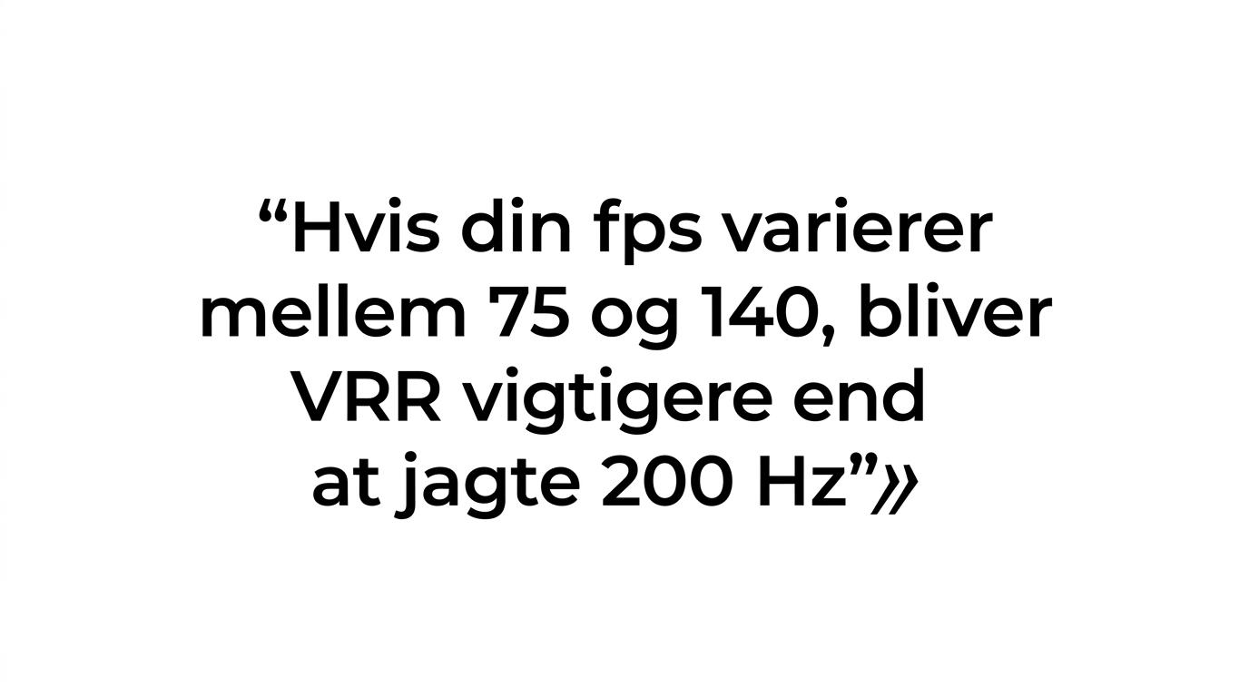 Quote highlight med budskabet om, at VRR kan være vigtigere end 200 Hz, når fps svinger.