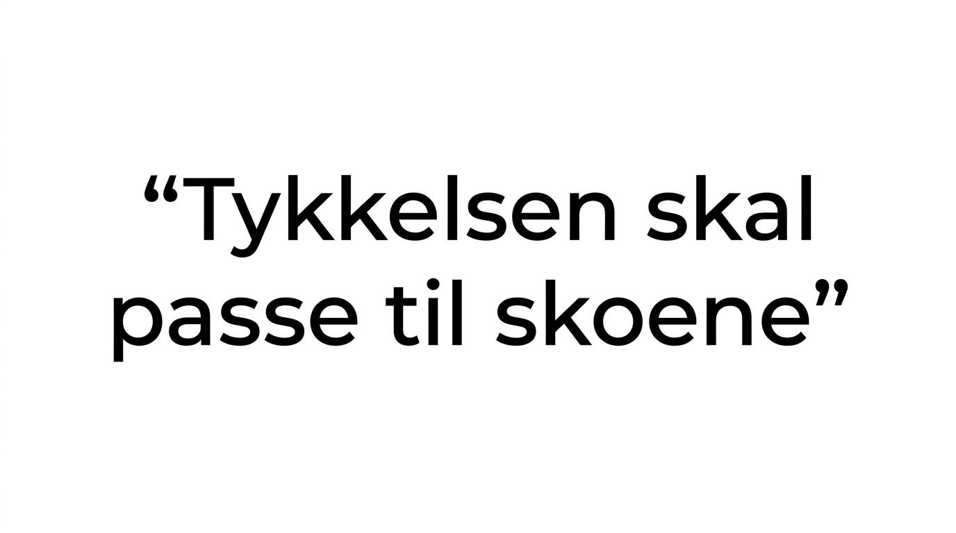 Quote-grafik med teksten: 'Tykkelsen betyder ofte mere end farven.'