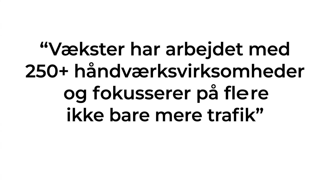 Fremhævet citat om 250+ håndværksvirksomheder og fokus på flere henvendelser frem for mere trafik.