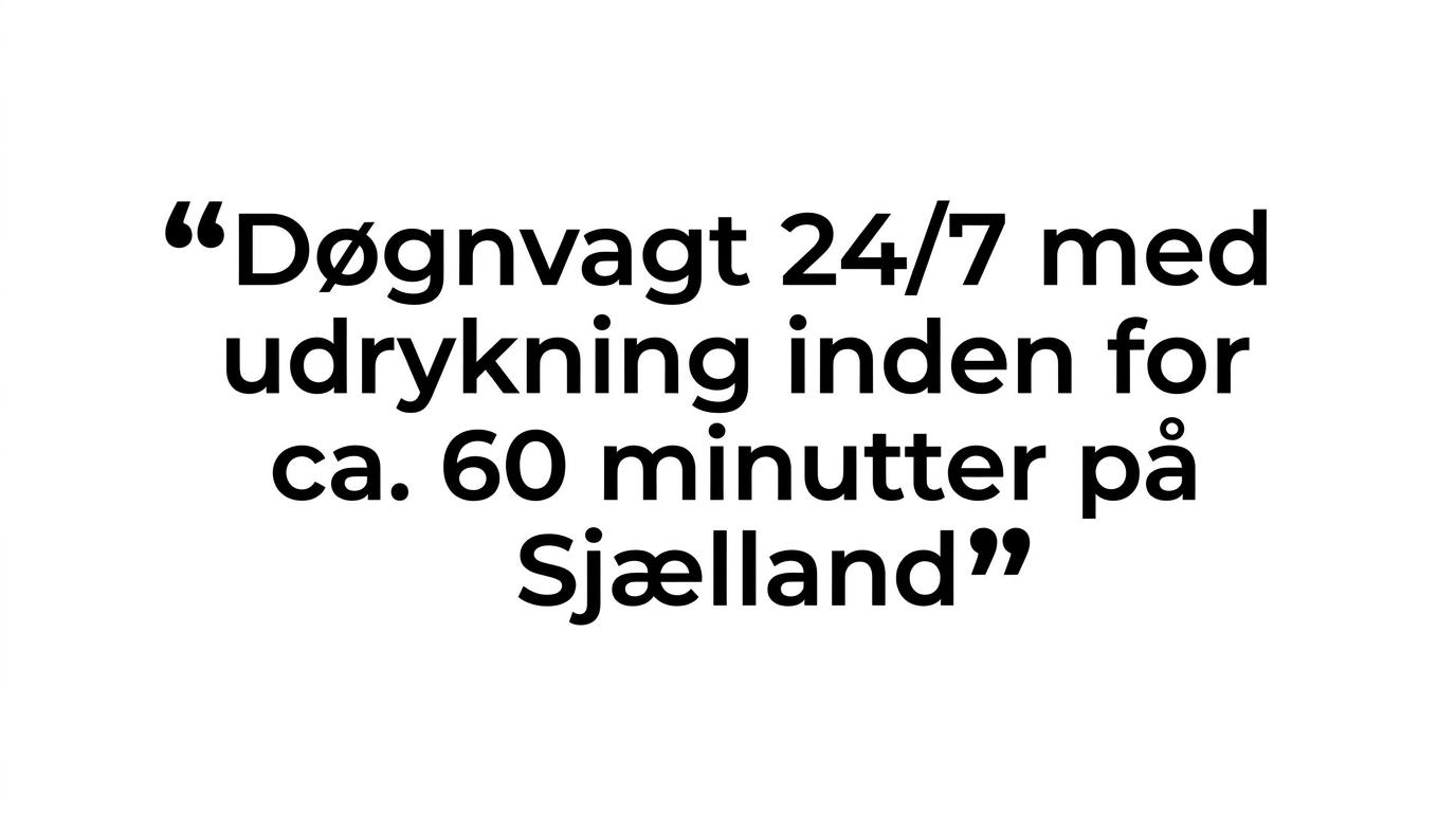 Fremhævet citat om døgnvagt 24/7 og udrykning inden for cirka 60 minutter på Sjælland.