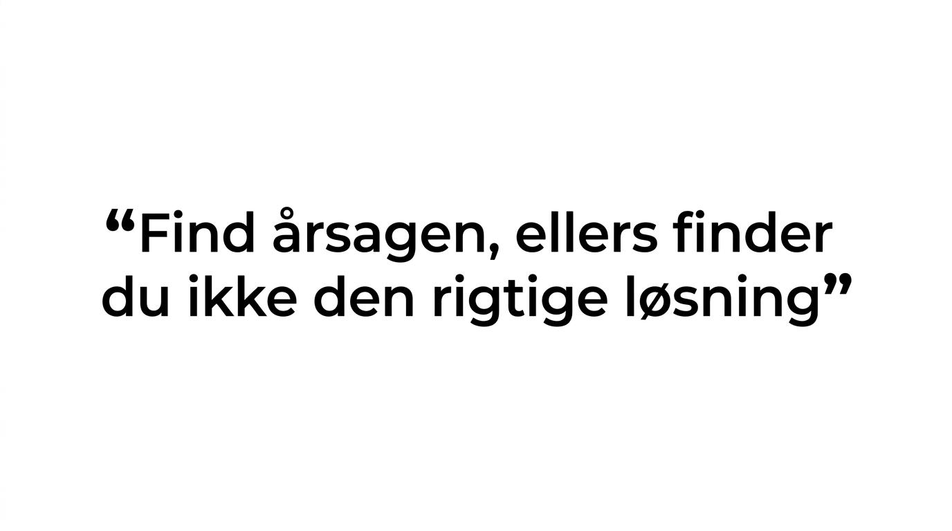 Citatkort med budskabet om at finde årsagen frem for kun at stole på en prøve.