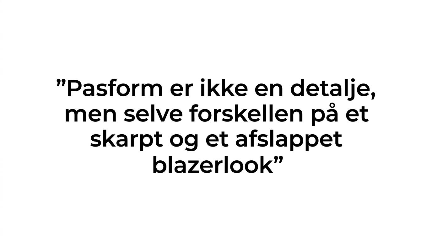 Fremhævet citat om at pasform er forskellen på et skarpt og et afslappet blazerlook.