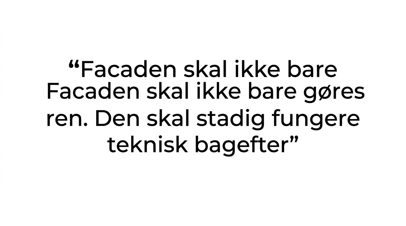 Fremhævet citat om, at facaden stadig skal fungere teknisk efter rensning.