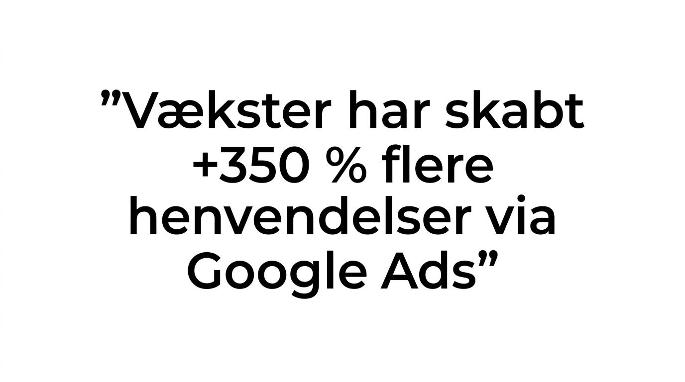 Et citatkort med budskabet om, at Vækster har skabt +350 % flere henvendelser via Google Ads for KloakServiceKBH.