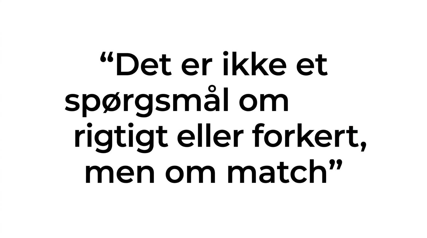Highlighted quote card with the line 'Det er et spørgsmål om match.'