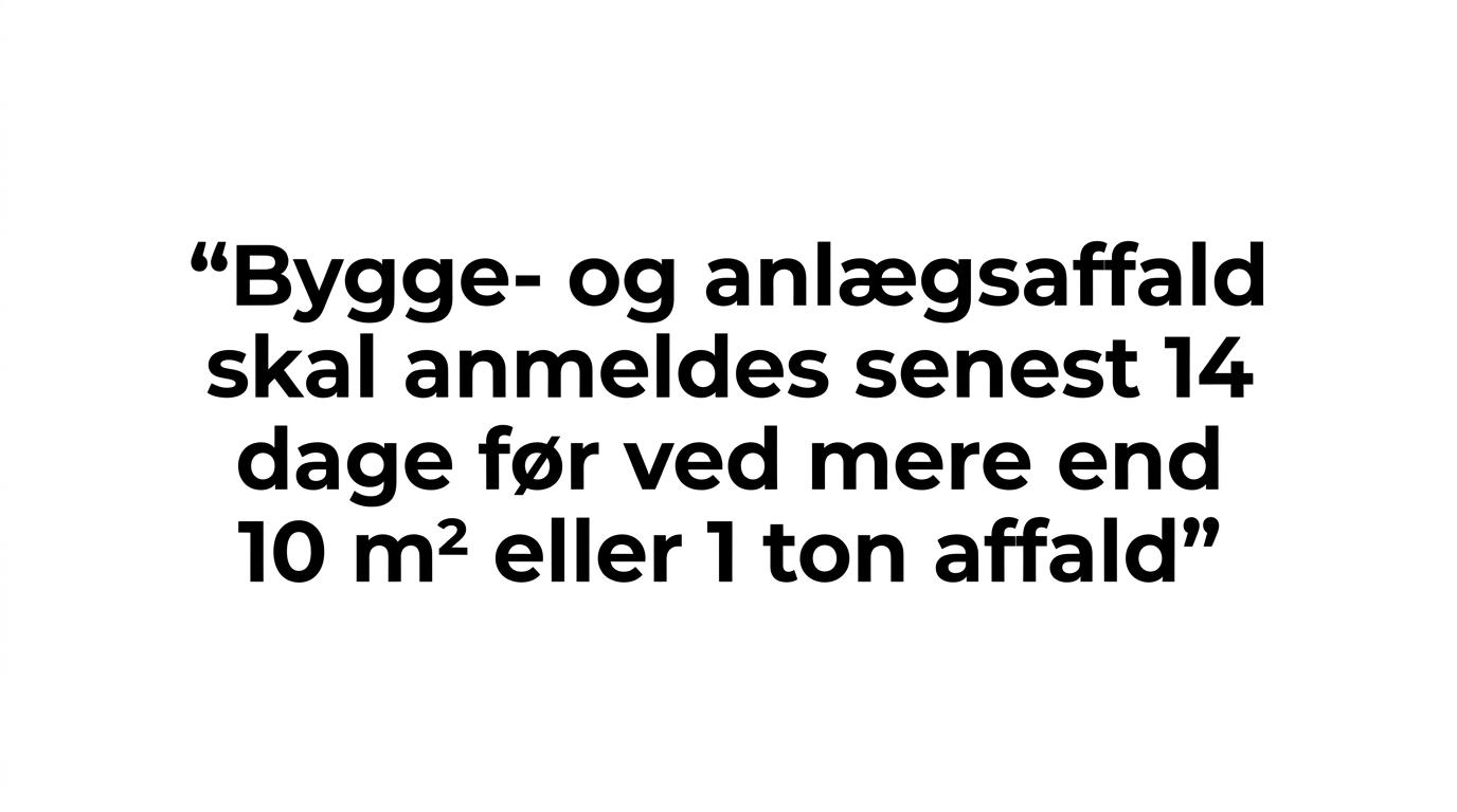 Citatgrafik med Furesøs regel om anmeldelse af byggeaffald 14 dage før ved mere end 10 m² eller 1 ton affald.