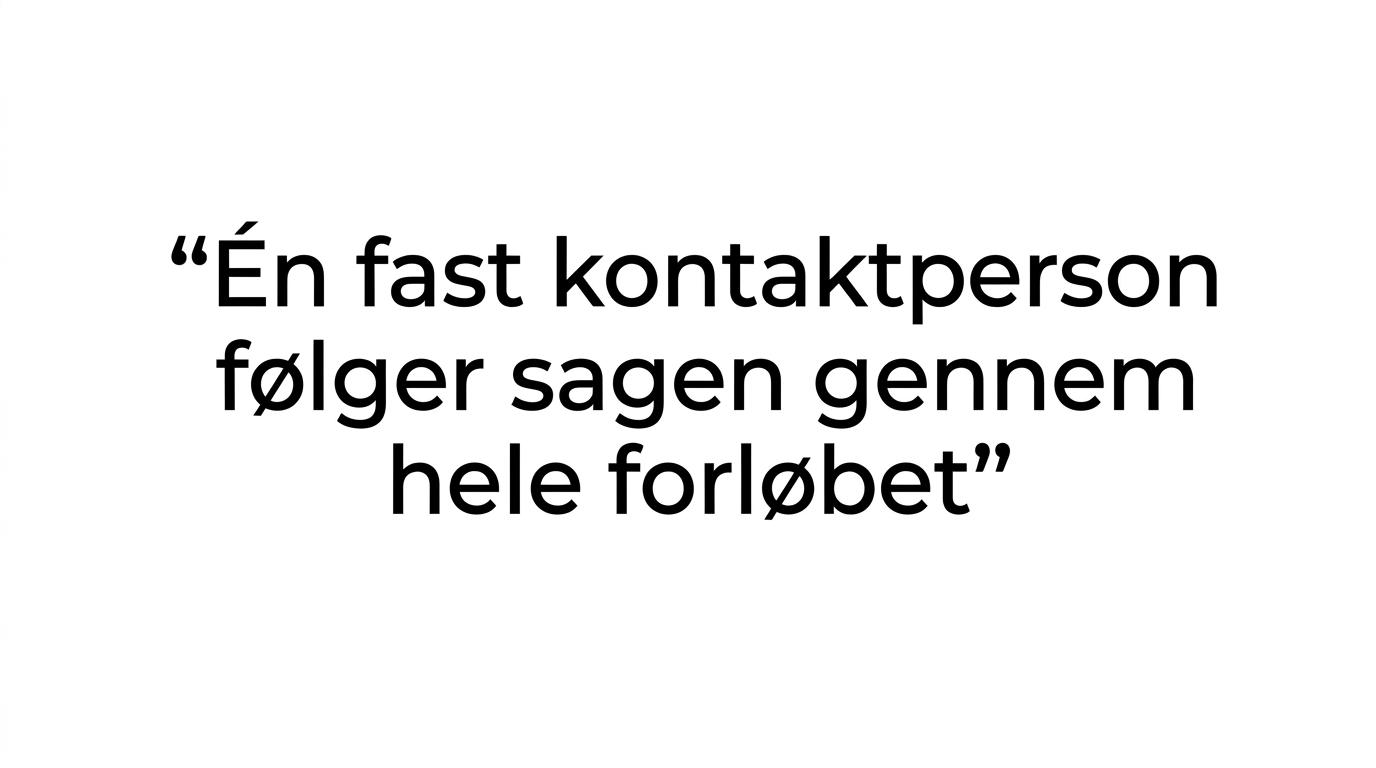Quote highlight om én fast kontaktperson og en totalløsning fra første opkald til sidste penselstrøg.