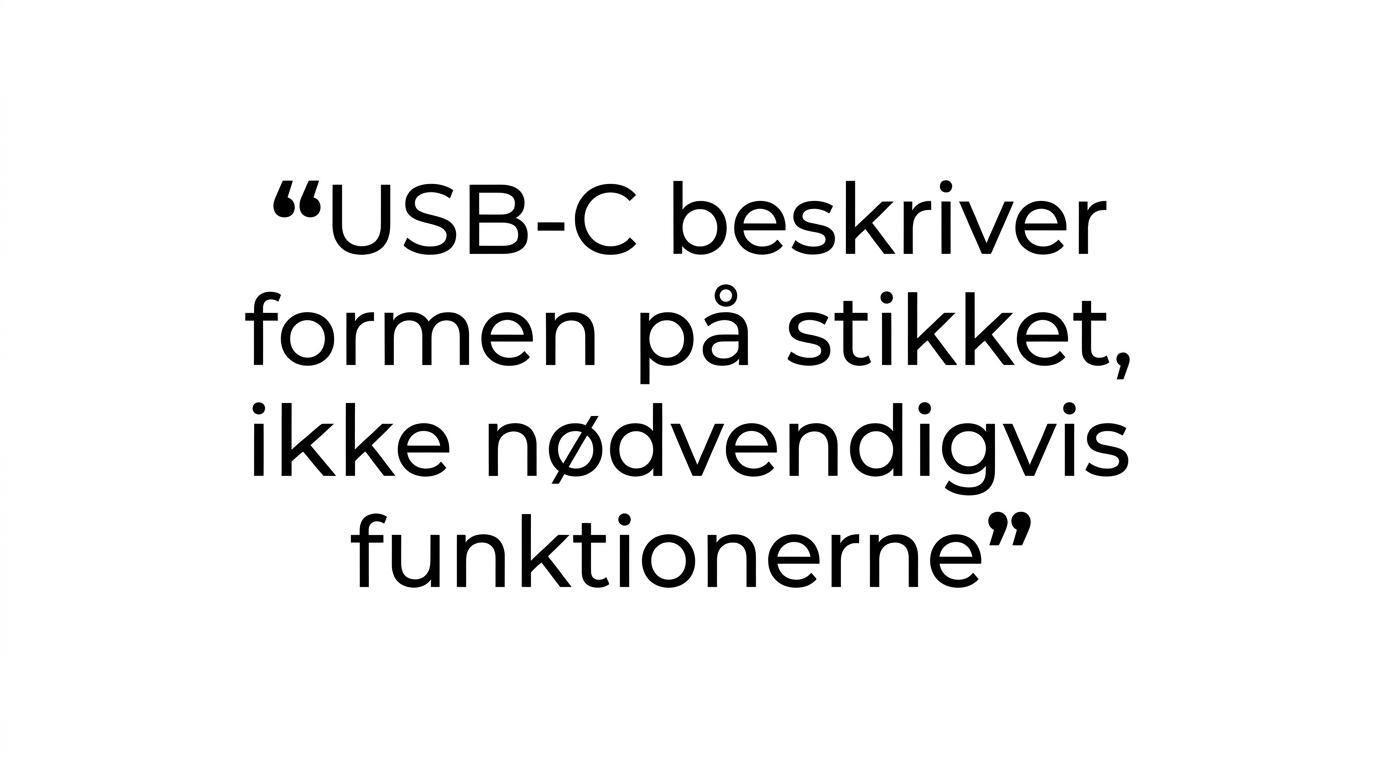 Fremhævet citat om at USB-C beskriver stikformen, ikke alle funktioner.