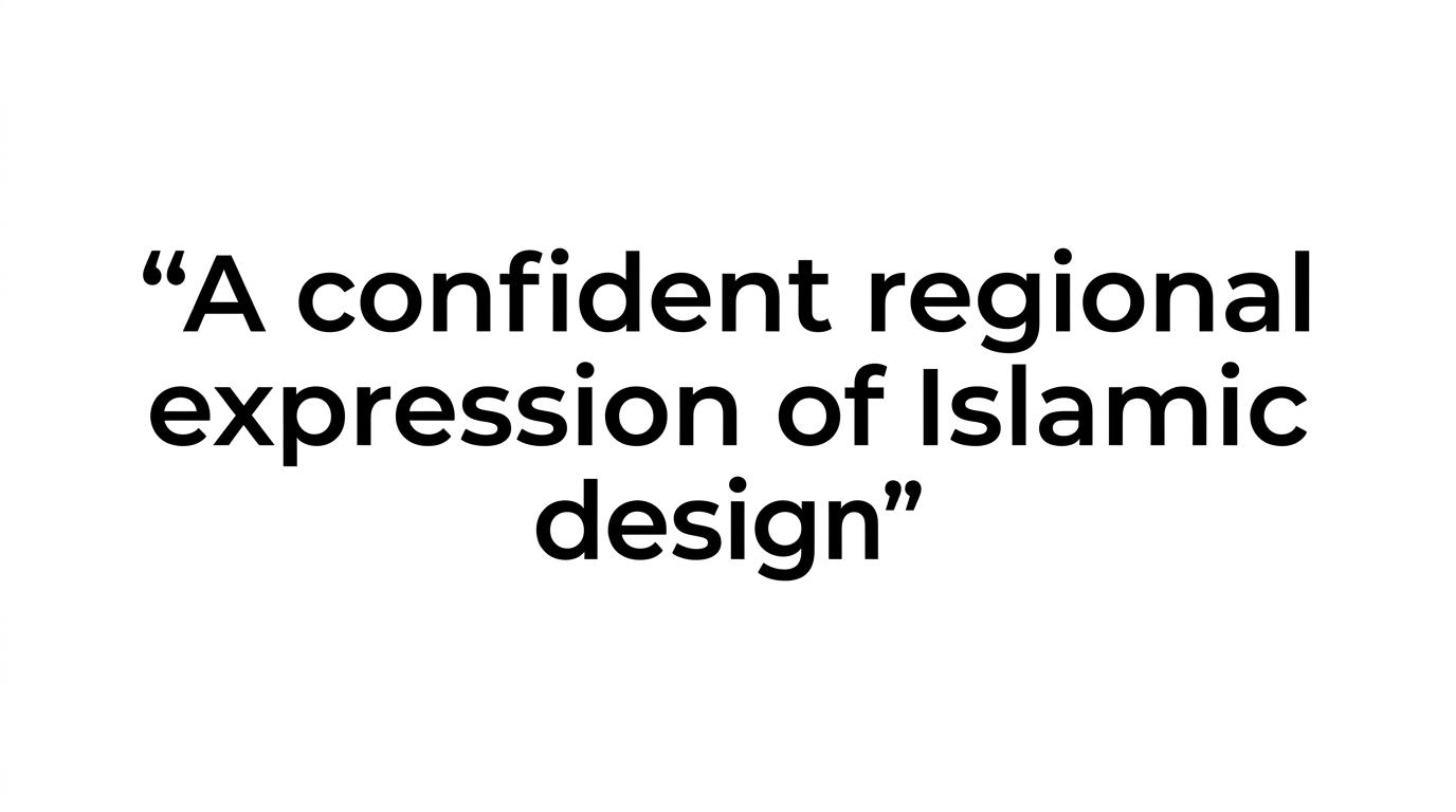 A highlighted pull quote stating that this architectural difference is not a lesser version of Islamic design but a confident regional expression of it.