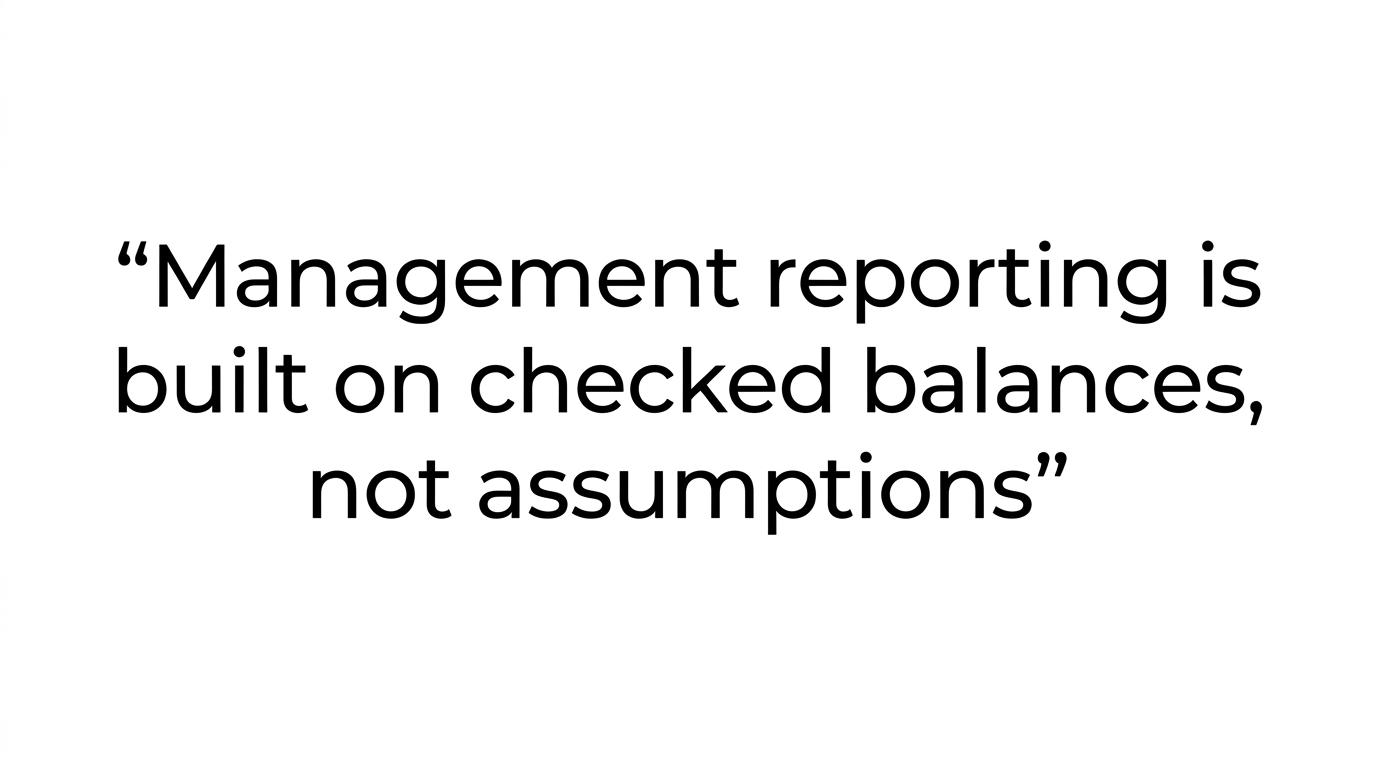 Highlighted quote stating that management reporting should be built on checked balances, not assumptions.