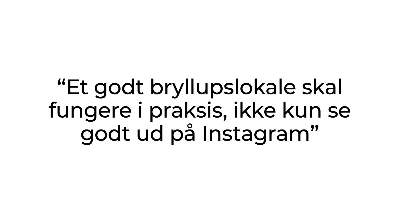 Citatgrafik med budskabet om at et godt bryllupslokale skal fungere i praksis, ikke kun se godt ud på Instagram.