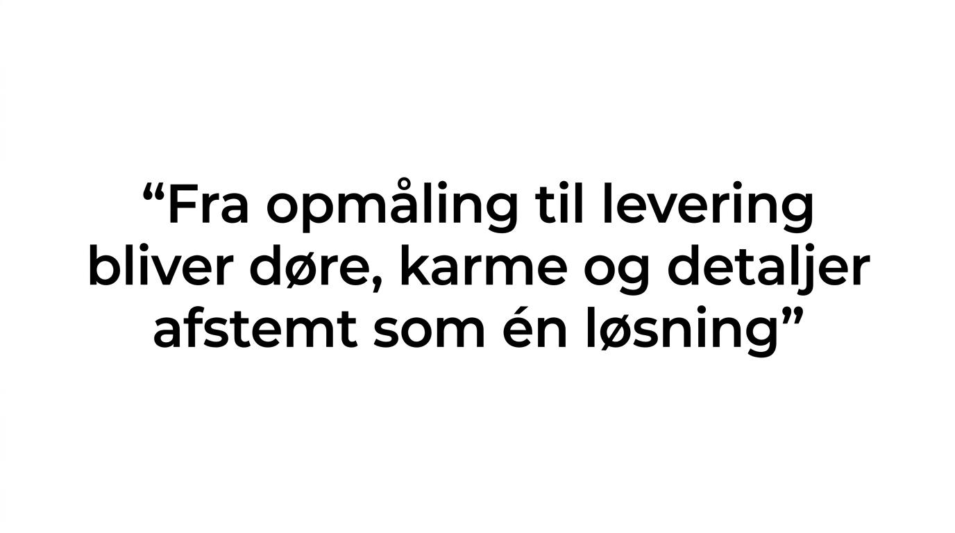 Et citat-highlight med budskabet om, at Dørsnedkeren følger projektet fra opmåling til levering som én samlet løsning.