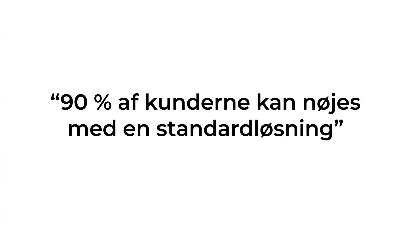 Highlighted quote stating that 90 percent of customers only need a standard solution.