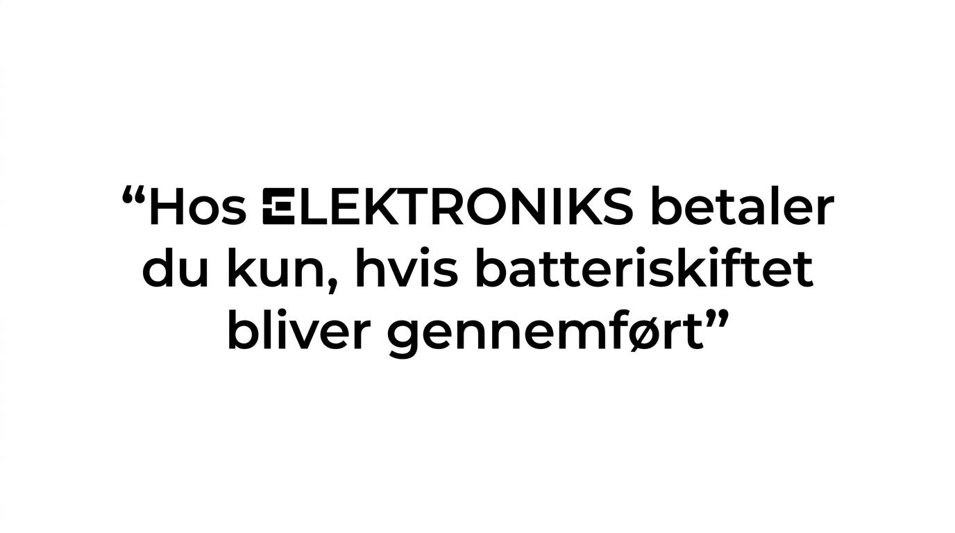 Fremhævet citat med teksten om, at kunden kun betaler, hvis batteriskiftet bliver gennemført.