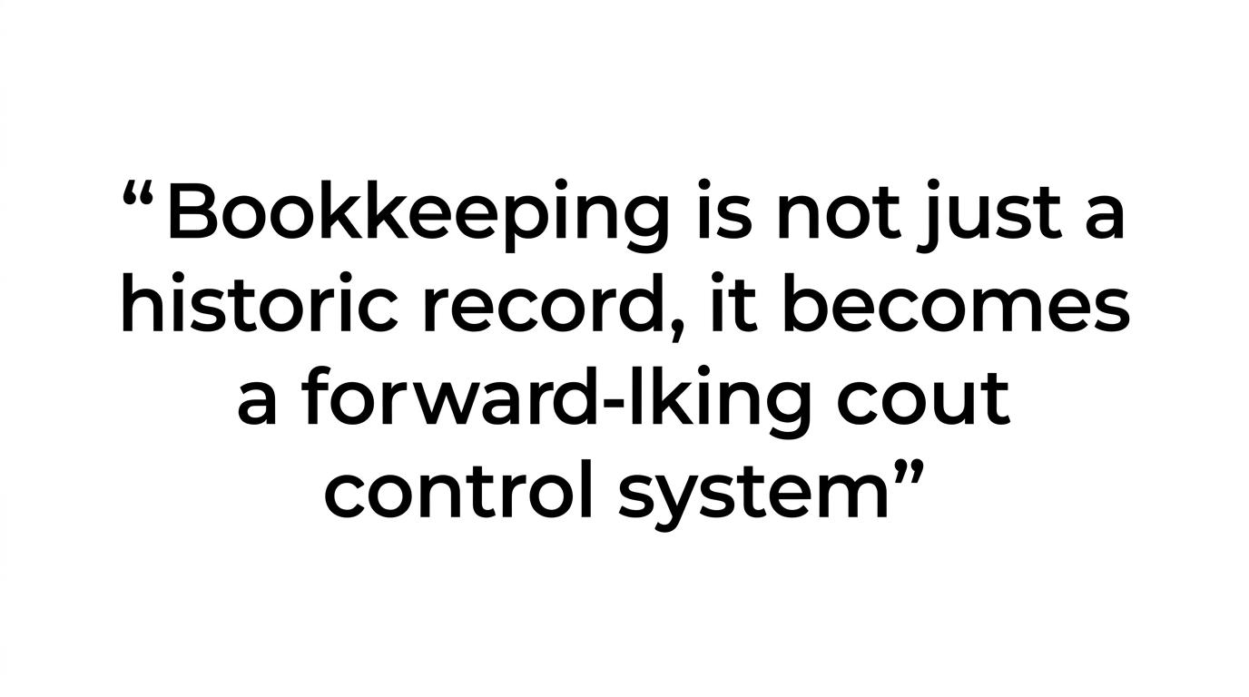 Highlighted quote card stating that bookkeeping is not just a historic record but a forward-looking control system.