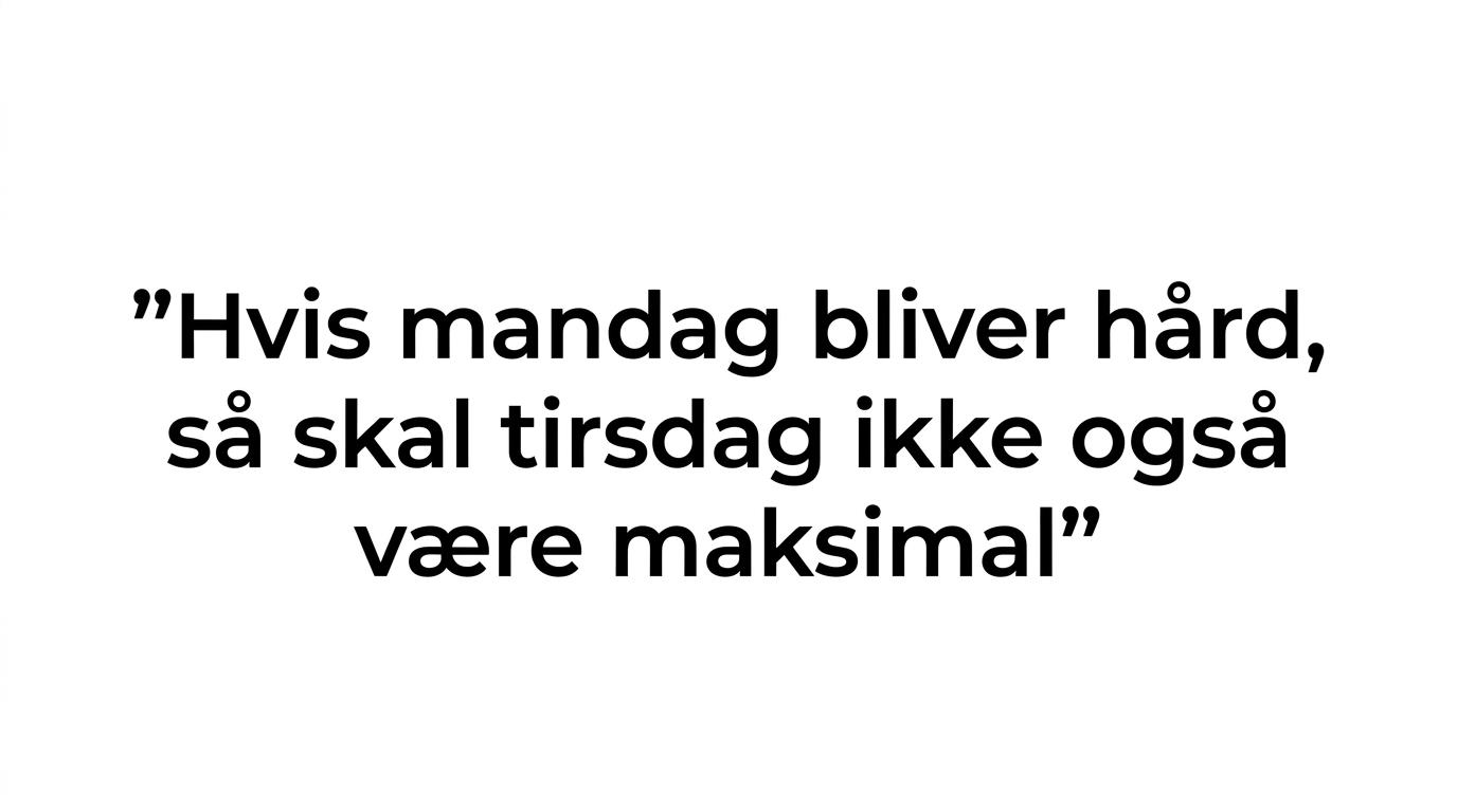 Citatfremhævning med pointen om at planlægge efter energikurve frem for kalenderdage.