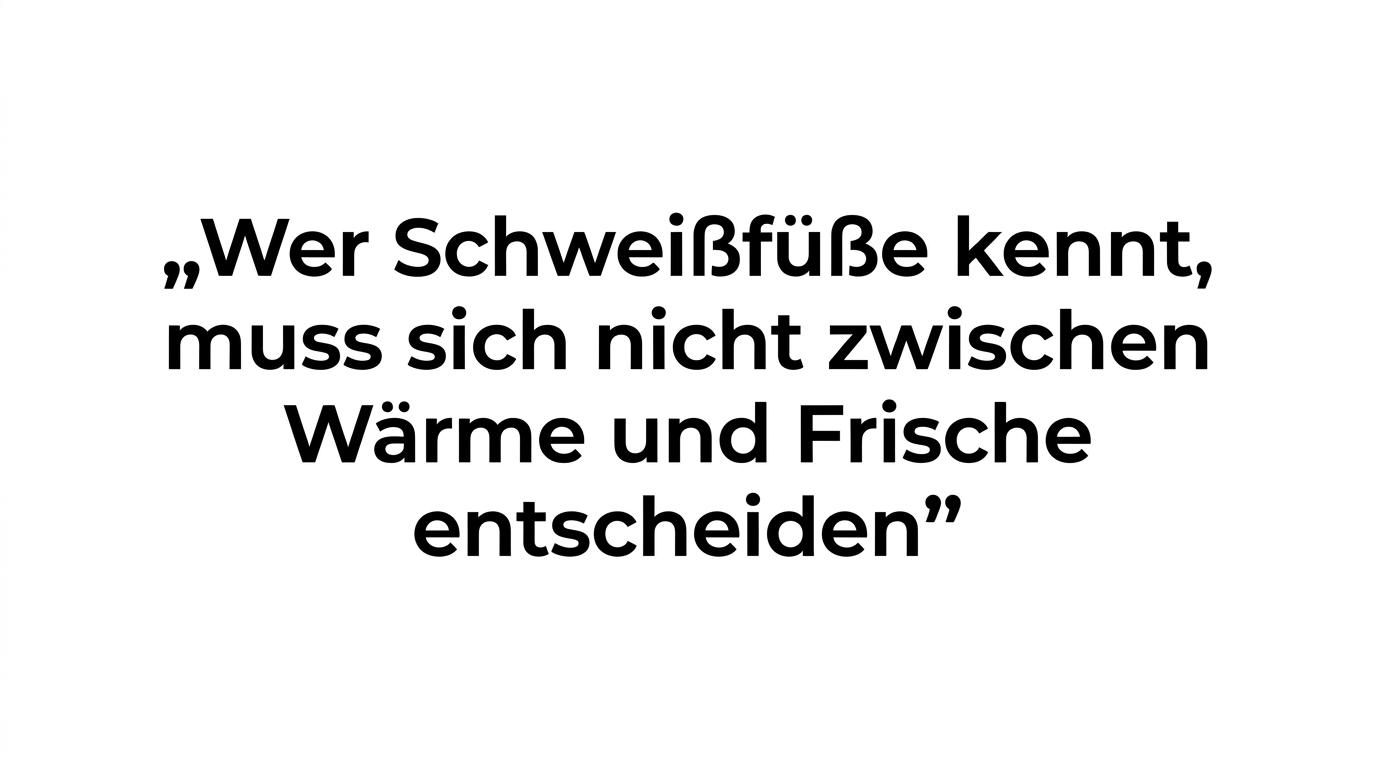 Zitatkarte mit der Aussage, dass man sich bei Schweißfüßen nicht zwischen Wärme und Frische entscheiden muss.