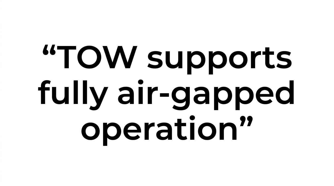 Highlighted quote stating that TOW supports fully air-gapped operation when all dependencies remain inside the isolated environment.