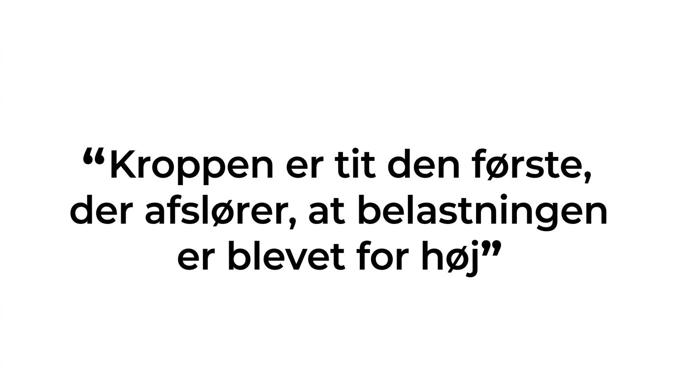 Et quote-visual med teksten: Kroppen siger sjældent stop uden grund.