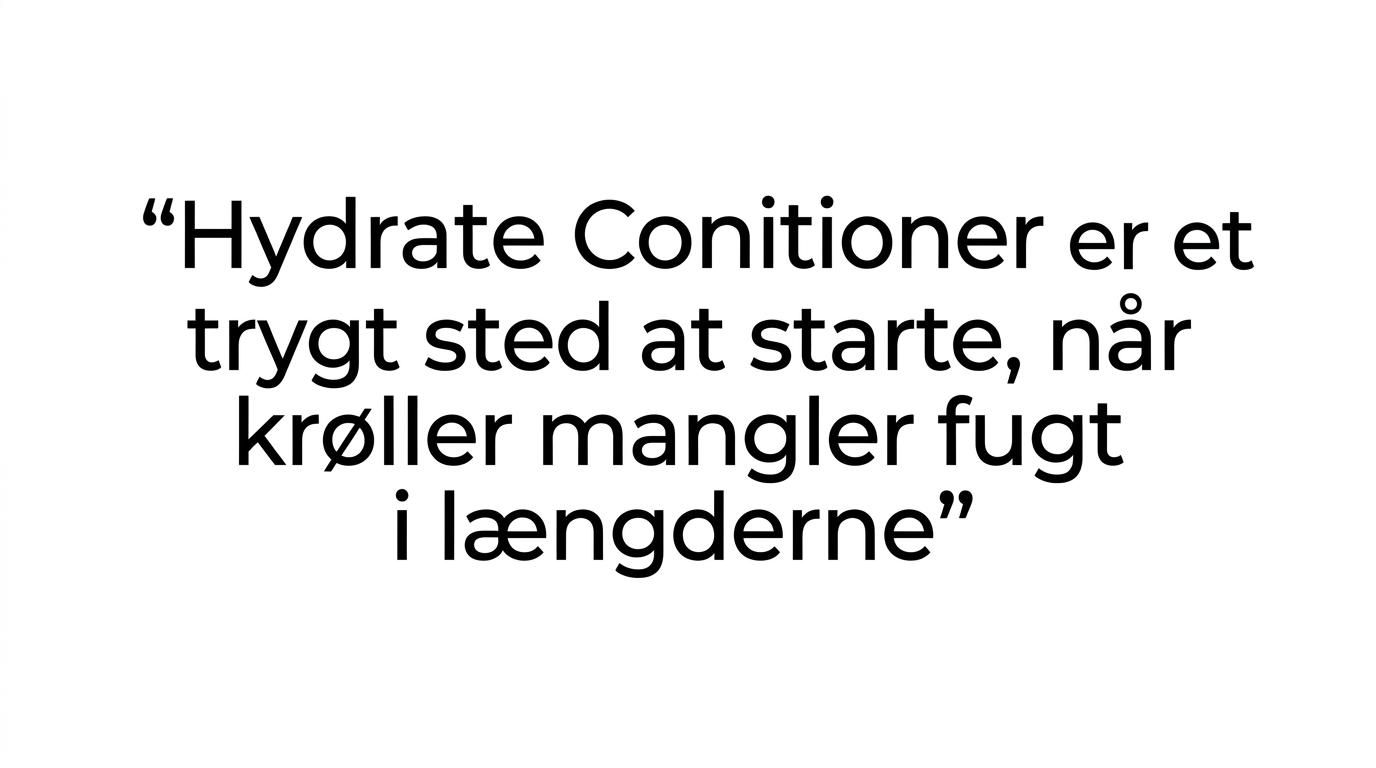 Fremhævet citat om Hydrate Conditioner som et trygt førstevalg til tørre krøller.