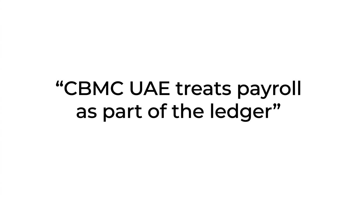 Highlighted quote stating that CBMC UAE treats payroll as part of the ledger with payroll journals, employee balances and WPS-related records built in.