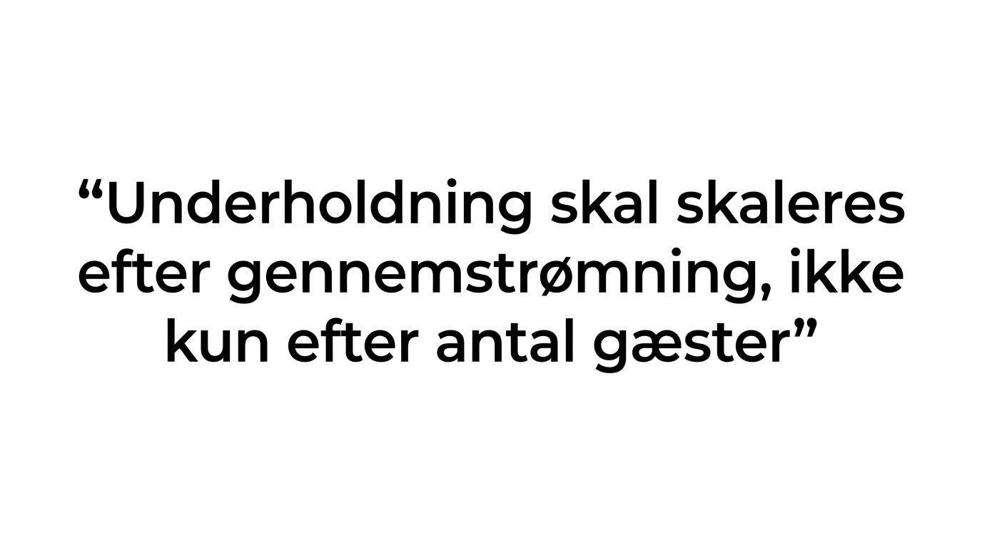 Citatfremhævelse med teksten om at skalere underholdning efter gennemstrømning frem for kun antal gæster.