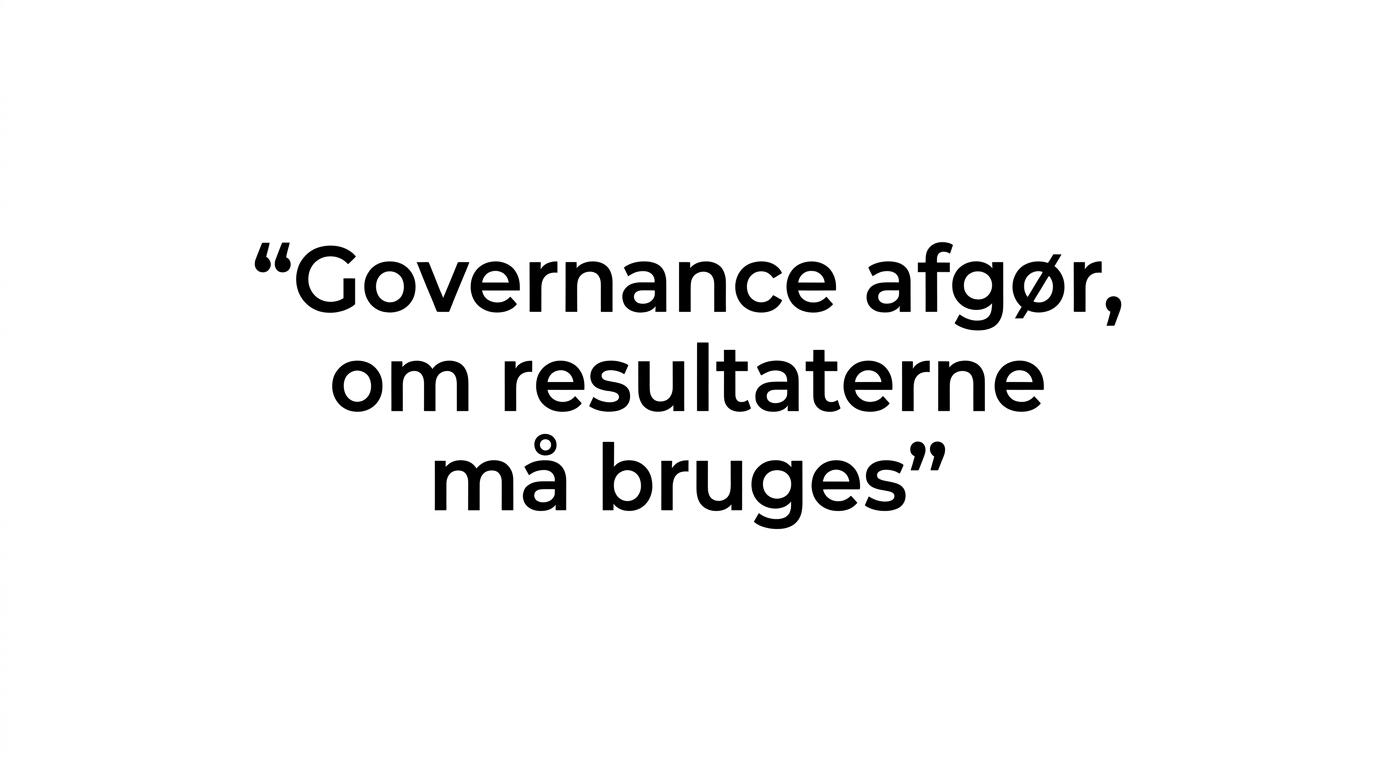 Fremhævet citat om, at governance afgør, om AI-resultater må bruges og kontrolleres.